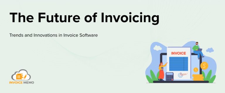 The Future of Invoicing: Trends and Innovations in Invoice Software