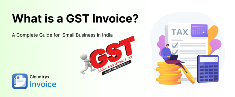 What is a GST Invoice? A Complete Guide for Small Businesses in India